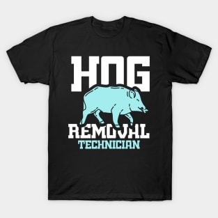 BOAR HUNT GIFT: Hog Removal Technician T-Shirt